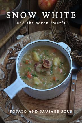 Snow White and the Seven Dwarfs: Potato and Sausage Soup Snow White Themed Dinner, Fantasy Inspired Food, Snow White Inspired Food, Snow White Recipes, Snow White Food Ideas, Fictional Food Recipes, Snow White Themed Food, Book Inspired Food, Snow White Food