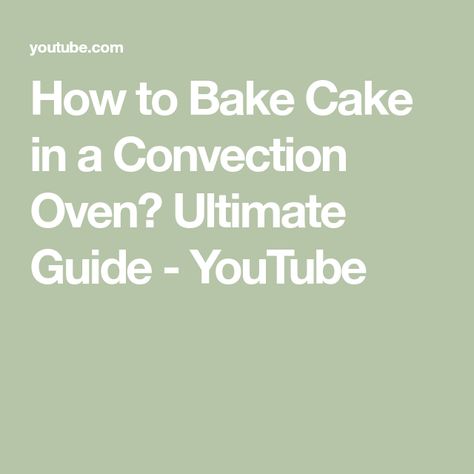 How to Bake Cake in a Convection Oven? Ultimate Guide - YouTube How To Bake Cake, Convection Oven Baking, Convection Ovens, Convection Oven Recipes, Angel Food Cake Mix Recipes, Convection Cooking, Bake Cake, Conventional Oven, Gas Oven