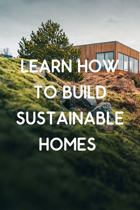 Learn How to Build Sustainable Homes Sustainable Home Building, Sustainable Construction Materials, Sustainable House Design Eco Friendly, Eco Friendly House Architecture, Sustainable Home Design Eco Friendly, Modern Sustainable House, Eco Architecture Green Building, Sustainable Home Design, Sustainable Architecture House