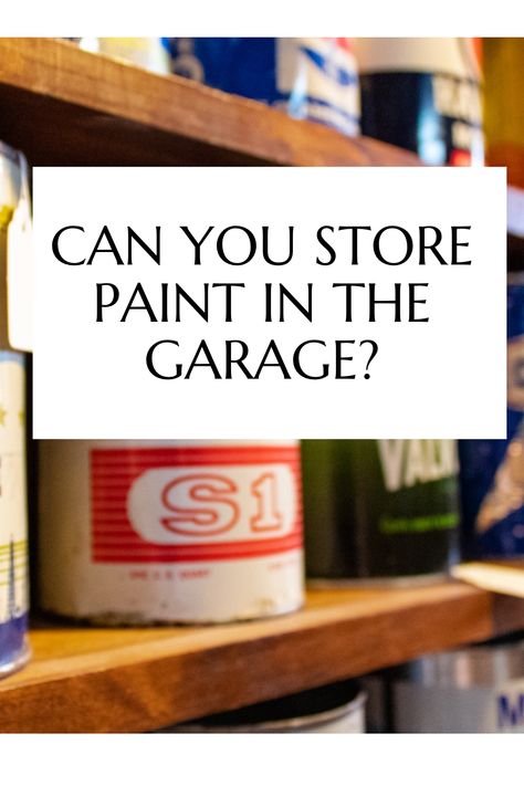 can you store paint in the garage? Where To Store Paint Cans, Paint Can Storage Ideas Garage, How To Store Paint Cans, Paint Storage Ideas Garage, How To Store Paint, Paint Can Storage, Frozen Painting, Gallon Of Paint, Leftover Paint