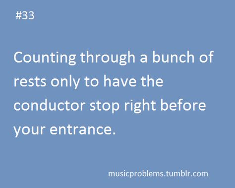 One time our director kept doing this right before my friend's drum solo, she's in percussion. And on like the 5th time the trumpet player messed up and we had to stop she jumped up and spiked her drum sticks off the ground and yelled "You had one job. One job!!" and stormed out. I thought everone was gonna die laughing. Orchestra Problems, Orchestra Humor, Flute Problems, Marching Band Problems, Marching Band Memes, Band Problems, Marching Band Humor, Band Jokes, Learn Violin