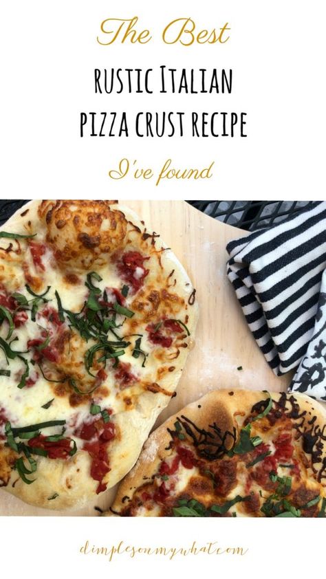 An AMAZING Homemade Rustic Italian Pizza Crust Recipe - dimplesonmywhat Rustic Pizza Dough, Artisan Pizza Dough Recipe, Rustic Pizza Dough Recipe, Homemade Pizza Crust Recipe, Rustic Pizza, Pizza On The Grill, Homemade Pizza Recipe Easy, Italian Pizza Dough Recipe, Easy Homemade Desserts