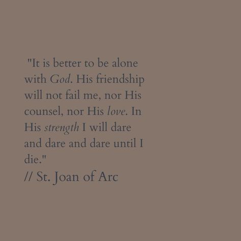 Lords Blessings Quotes, Latin Catholic Quotes, Quotes Of Saints, Catholic Faith Aesthetic, Catholic Bio Ideas, Theology Student Aesthetic, Short Saint Quotes, Joan Of Arc Quote, Catholic Women Aesthetic