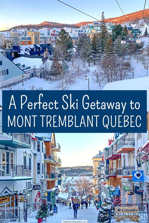 Mount Tremblant Quebec, Mont Tremblant Winter Outfit, Mont Tremblant Winter, Tremblant Quebec, Quebec Winter, Holidays In New York, Ski Village, Backpack Through Europe, 2024 Travel