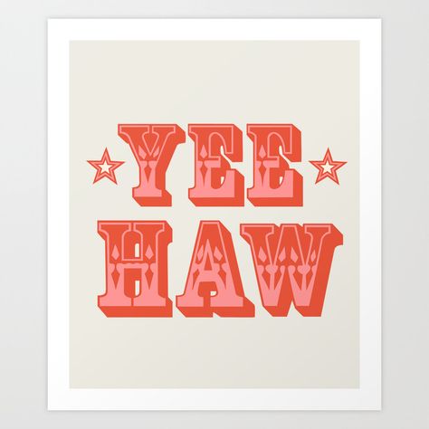 Funky Retro Yee Haw Cowboy Quote Art Print by thesundayarchives Cowboy Quotes, Quote Art Print, Yee Haw, Ad Art, Quote Art, Art Prints Quotes, Quote Prints, Abstract Prints, Wall Prints