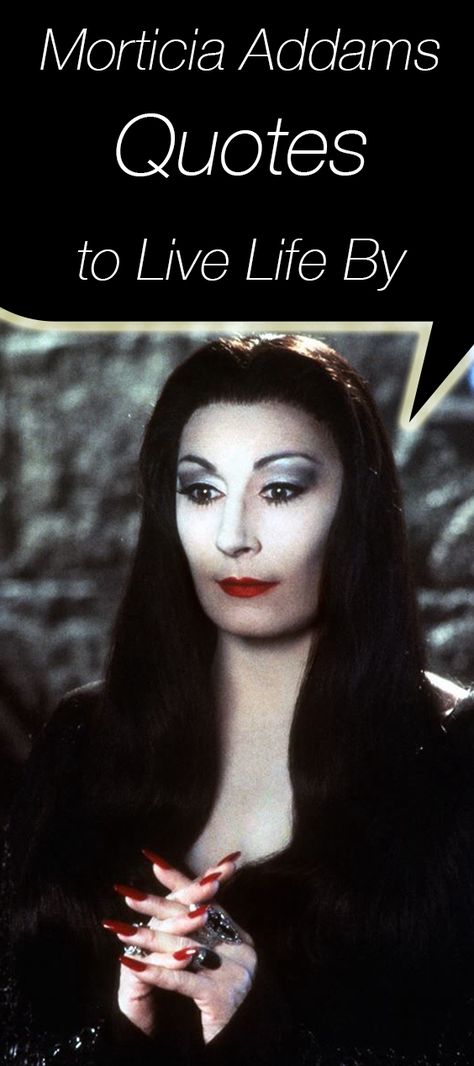 Morticia Addams is a QUEEN. Here are her best quotes that every creepy, spooky, mysterious, and ooky babe should live by. Adam Family Quotes, Morticia Adams Quotes, Dark Beautiful Aesthetic, Addams Family Quotes Morticia, Morticia Inspired Makeup, Morticia Addams Hair, Gomez And Morticia Quotes, Adam’s Family, Morticia Adams Aesthetic