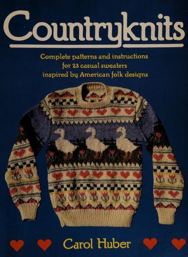 Countryknits : complete patterns and instructions for 23 casual sweaters inspired by American folk designs : Huber, Carol (Antique needlework dealer) : Free Download, Borrow, and Streaming : Internet Archive Sweaters Vintage, Folk Design, Stitch Crochet, Knitting Books, Beatrix Potter, Vintage Knitting, Casual Sweaters, Sweater Pattern, Knitting Inspiration