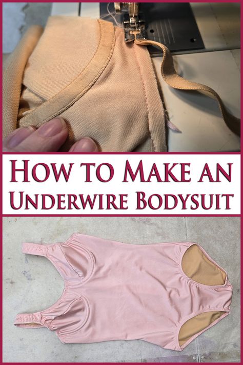 2 part image showing underwire channeling being sewn, and a pink underwired bodysuit on a work surface. Overlaid text says how to make an underwire bodysuit. Body Suit Pattern, Bodysuit Sewing Pattern, Sewing Spandex, Swimwear Design, Bodysuit Pattern, Senior Fashion, Figure Skating Competition Dresses, Bralette Pattern, Swimwear Pattern