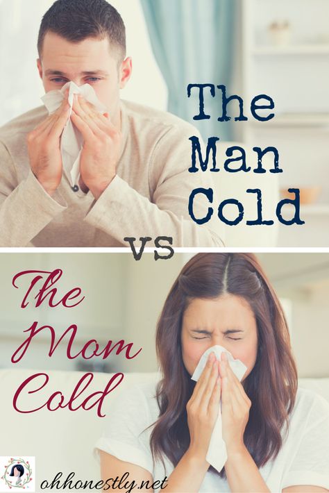 The Man Cold vs The Mom Cold Men Sick Vs Women Sick Funny, Man Cold Humor, Cold Humor, Having A Third Child, Man Cold, Men Vs Women, Cold Cough, Real Moms, Man Vs