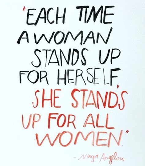 Each time a woman stands up for herself, she stands up for all women. -Maya Angelou Feminism Quotes, Maya Angelou Quotes, Future Is Female, Feminist Quotes, Strong Women Quotes, Grl Pwr, Empowerment Quotes, Female Empowerment, Maya Angelou