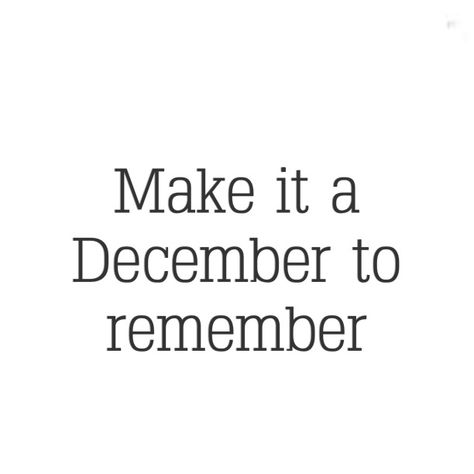 Make it a December to remember Widgets Winter, Winter Widgets, A December To Remember, December Images, December To Remember, New Month Quotes, December Quotes, Weather Quotes, Unique Words Definitions