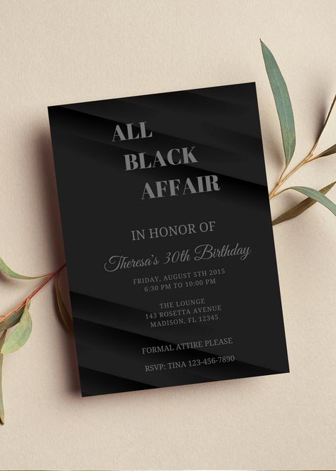 Editable all black affair invitation perfect for your next all black party or all black affair event. This all black invitation can be edited yourself using Canva. If you choose to print yourself the print size is 5x7 and can be printed on cardstock invitation paper. You can also have the completed file taken to your local print shop and have them print. Can also be saved as an image to use as a text invitation or email invitation. Details: All Black Affair Invitation, Black Invitation, Birthday Invitation HOW IT WORKS: ♥ Once purchased, you will receive a link that will take you to Canva.com where you will be able to edit the template. You will be able to edit wording, font, and font size, Save your template and download. You can use these downloads to print, email or text to guests. Plea All Black 30th Birthday Party Ideas, Blacked Out Birthday Party, Black Party Invitation Template, All Black Birthday Invitations, All Black 25th Birthday Party, All Black Theme Party Ideas, 30 Black Birthday Party, Rip My Twenties Party, Matte Black Party Decor