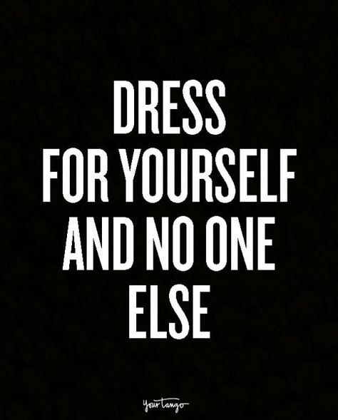 Dress for yourself and no one else. #quoteoftheday #fashionquote #fashionista #fashionable #girlboss #fbloggers Style Quotes Woman, Fashionista Quotes, Neon Socks, 10 Life Lessons, Dress Quotes, Fashion Quotes Inspirational, Outfit Quotes, Shopping Quotes, Pedal Pushers