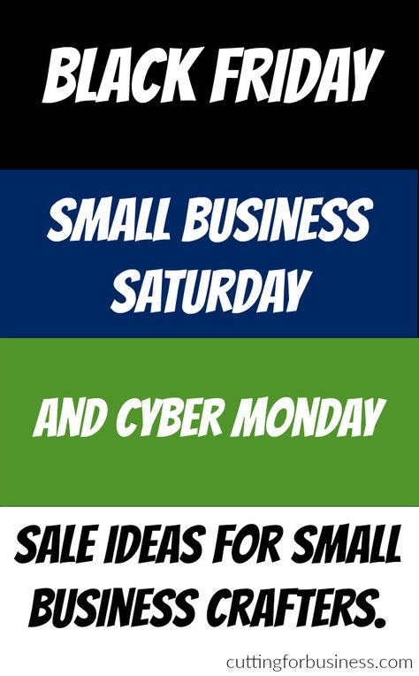 Black Friday, Small Business Saturday, and Cyber Monday Sale Ideas for Etsy sellers, Silhouette, or Cricut Crafters - by cuttingforbusiness.com Small Business Saturday Ideas, Sale Ideas, Shop Small Saturday, Small Business Saturday, Business Sales, Accounting And Finance, Yoga Quotes, Small Business Ideas, Black Business