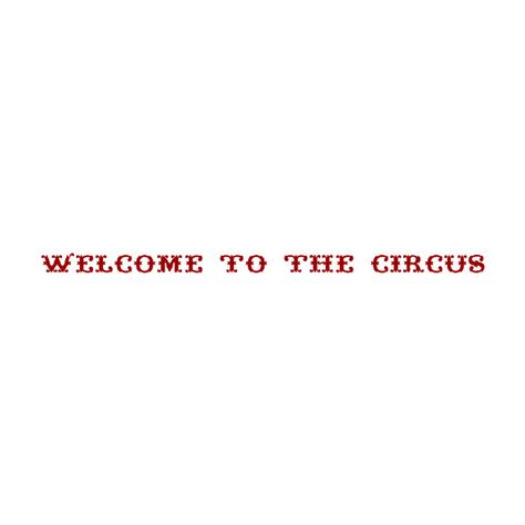 Circus Captions Instagram, Circus Sayings, Clown Quotes, Circus Quotes, Flash Ideas, Circus Aesthetic, Kid Flash, Title Card, Text Quotes