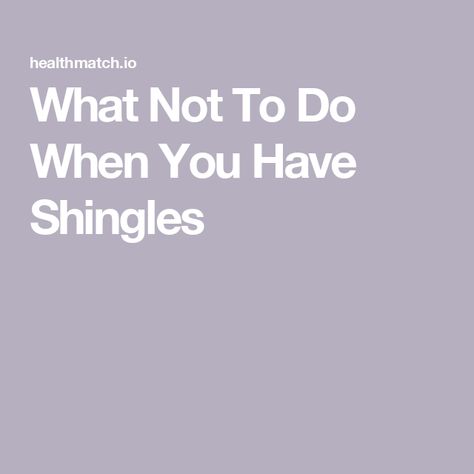 What Not To Do When You Have Shingles Shingles Diet, Shingles Symptoms Signs, Shingles On Face, Are Shingles Contagious, What Causes Shingles, Shingles Relief, Calamine Lotion, Oatmeal Bath, Diy Cream