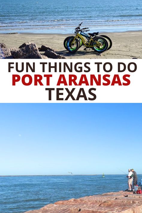 Port Aransas beach and fat bikes, fishing from the Port Aransas pier, text: Fun things to do Port Aransas Texas. Texas Beach Vacation, Port Aransas Beach, Port Aransas Texas, Texas Beaches, Mustang Island, Texas Vacations, Best Weekend Getaways, Usa Travel Guide, American Travel