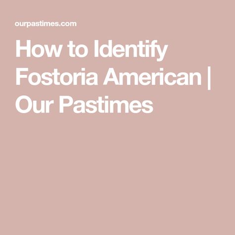 How to Identify Fostoria American | Our Pastimes Fostoria American Glassware, Fostoria Glassware Patterns, Fostoria Glassware, Crystal Glassware Antiques, Fostoria Crystal, Pyramid Design, Vintage Glassware Antiques, Fostoria American, China Hutch