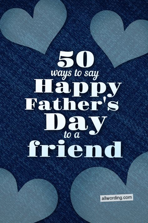 Happy Father's Day Best Friend, Happy Fathers Day Quotes From Friend, Father Day Greeting Messages, Happy Father’s Day To A Special Friend, Happy Fathers Day To Friend, Happy Father's Day Wishes For Friends, Fathers Day Wishes For A Friend, Happy Father’s Day Greeting, Happy Fathers Day Cards Funny