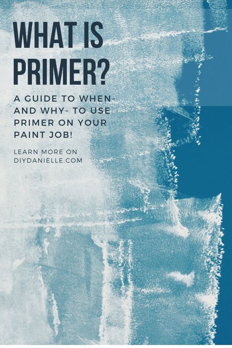 What is Primer Paint? - DIY Danielle® Paint Primer Walls, Diy Paint Primer, Navy Blue Paint, Wall Primer, Primer Paint, Wood Primer, Homemade Paint, Spray Paint Colors, Best Primer