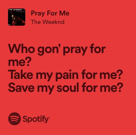 The Weeknd Music Quotes, Weeknd Lyrics Captions, The Weekend Lyrics Quotes, The Weeknd Lyrics Aesthetic, The Weekend Spotify, Weeknd Quotes Lyrics, Pray For Me The Weeknd, The Weeknd Quotes Lyrics, The Weeknd Song Lyrics