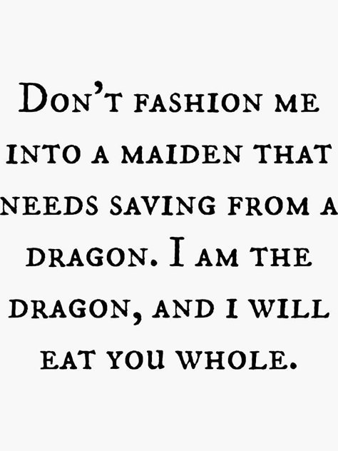 Female Knight Quote, Quotes About Dragons, Feminist Quotes Aesthetic, Feminism Aesthetic, Dragon Quote, Dragon Quotes, Dragon Aesthetic, Image Positive, Feminism Quotes