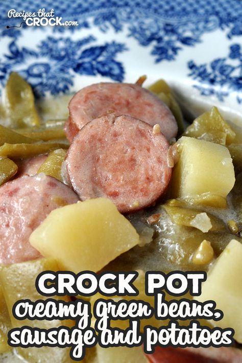 Green Beans Sausage And Potatoes, Green Beans Sausage, Beans In Crock Pot, Crock Pot Green Beans, Sausage Potatoes Green Beans, Crockpot Sausage And Potatoes, Sausage And Green Beans, Crockpot Green Beans, Creamy Green Beans