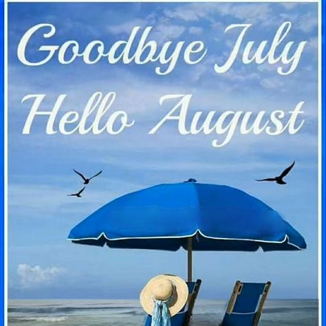 Good Morning! Goodbye July... Hello August! Happy 1st Day of August🌻! It's a new month filled with new hopes and the determination to make dreams come true! Goodbye July Hello August, Hello August Images, Goodbye July, July Hello, August Images, Neuer Monat, Good Goodbye, New Month Quotes, Welcome August