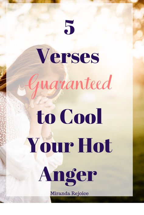 Verses Guaranteed to Cool Your Hot Anger - Miranda Rejoice Verses For Anger, Prayers For Anger, Season Of Waiting, Romans 12 19, Slow To Speak, I Am Angry, Wise People, Anger Management, Forgiving Yourself