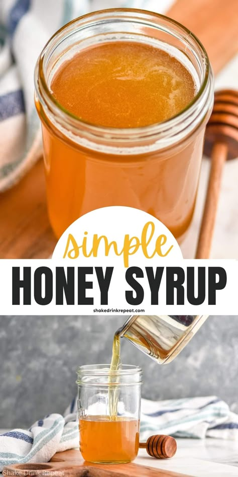 Made with just honey and water, Honey Syrup is easy to make and a sweet addition to any cocktail! This will become a staple when you're the bartender! Honey Lemon Syrup, Honey Coffee Syrup, Honey Syrup For Cocktails, Honey Syrup For Coffee, Cocktails With Honey Syrup, Honey Cocktail Recipes, Cocktail Syrup Recipes, Simple Syrup With Honey, Simple Syrup Recipe Cocktails