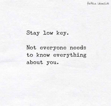 stay low key. Low Key Quotes, Stay Low Key, Key Quotes, Best Inspirational Quotes, Quotes About Life, Again And Again, Wonderful Words, Inspiring Quotes About Life, Note To Self