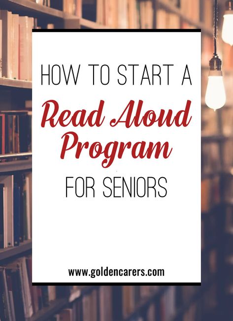 How to Start a Read Aloud Program for Seniors: Reading is a popular leisure activity among people of all ages. However, reading aloud is often something we reserve for school-aged children. Learn how making a Read Aloud program can positively impact your residents, staff, and the entire community. Elderly Activities Crafts, Senior Citizen Activities, Nursing Home Activities, Senior Programs, Read Aloud Activities, Reading Aloud, Starting A Book, Recreation Therapy, Elderly Activities