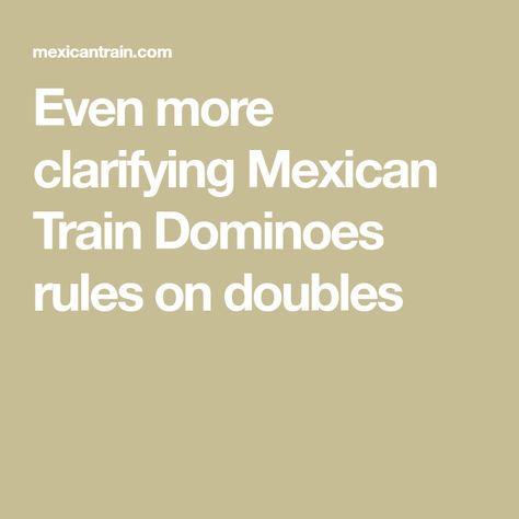 Even more clarifying Mexican Train Dominoes rules on doubles Mexican Train Dominoes Rules, Mexican Train Dominoes, Solo Player, Domino Games, The Third Person, Dominoes Set, The Game Is Over, Train Sets, Train