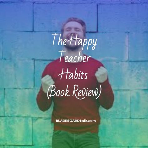 A book review of Michael Linsin's Happy Teacher Habits Smart Classroom, Habit Books, Happy Teacher, Home Run, Classroom Management, The Happy, Book Review, Drink Sleeves, A Book