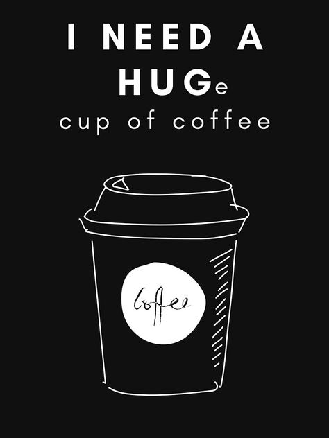 "I Need A Huge Cup Of Coffee - I Need A Hug" T-shirt by m95sim | Redbubble I Need Coffee Quotes, I Just Need A Hug, Huge Cup Of Coffee, Coffee Comic, Need Hug, I Love Coffe, I Need Coffee, I Need A Hug, Inspire Quotes