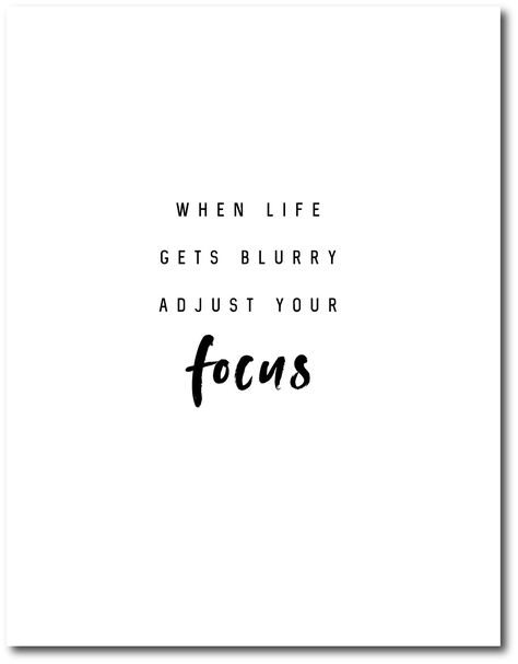 Focus Captions For Instagram, Today's Quotes Inspiration, Motivational Quotes For Photographers, When Life Gets Blurry Adjust Your Focus, Qoutes About Focusing On Self, Life Is A Blur Quotes, Look Quotes Eyes, Best Notes For Instagram, Blur Pic Quotes