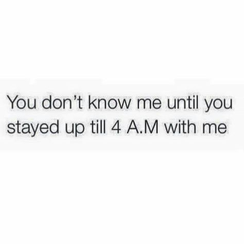 You don't know me until you stayed up till 4 am with me Stay Down Till You Come Up, You Don't Know Me, You Don’t Know Me, Thought Daughter, Stay Down, Protect Your Heart, I'm A Loser, Heart Quotes, True Facts