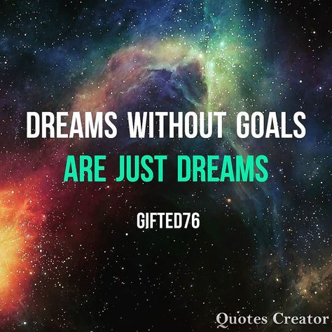 #quote - Dreams without #Goals are just #Dreams Dreams Without Goals Are Just Dreams Quote, Dreams Without Goals, Quote Wallpaper, Dream Symbols, Quote Creator, Dream Quotes, Daily Inspiration Quotes, New Energy, Natural Home