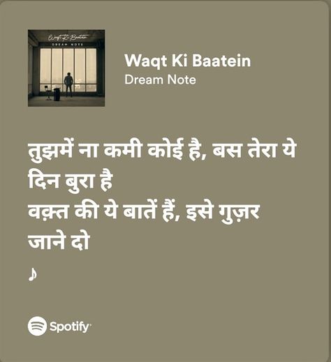 Waqt Ki Baatein_Dream Note_Spotify lyrics Spotify Playlist Covers Hindi Songs, Meaningful Lyrics Songs Hindi, Hindi Songs Spotify Lyrics, Bollywood Lyrics Aesthetic, Spotify Lyrics Aesthetic Hindi, Hindi Lyrics Aesthetic, Desi Insta Notes Ideas, Hindi Songs Lyrics Quotes, Lyrics Snap