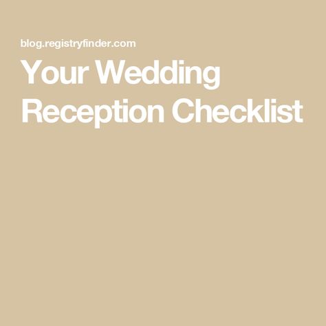 Your Wedding Reception Checklist Wedding Reception Planning Checklist, Reception Extras, Small Wedding Planner, Reception Checklist, Wedding Reception Checklist, Fun Wedding Reception, Wedding Registry Checklist, Decor Checklist, Wedding Planner Checklist