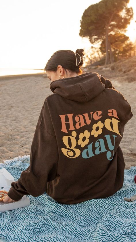 Have A Good Day Sweatshirt Positive Message Hoodies Word on - Etsy Philippines Back Of Hoodie, Graphic Apparel, Comfy Sweatshirt, Have A Good Day, Positive Messages, Positive Attitude, Oversize Hoodie, Diy Clothes, Good Day