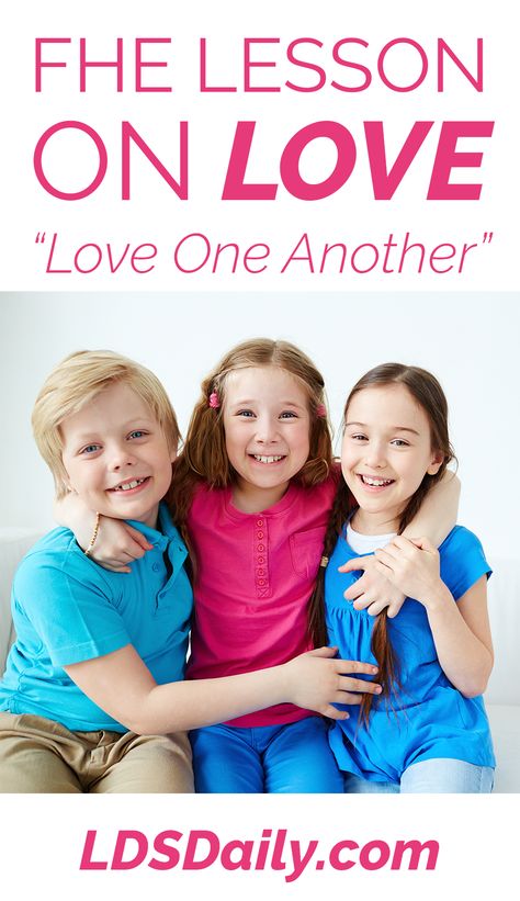 FHE Lesson on Love - Love One Another | LDS Daily As I Have Loved You Love One Another, Lessons On Love For Kids, Childrens Church Lessons On Love, Love One Another Activity, Love Object Lesson For Kids, Love One Another Craft For Kids, Love One Another Craft, Bible Buddies, Bible Learning