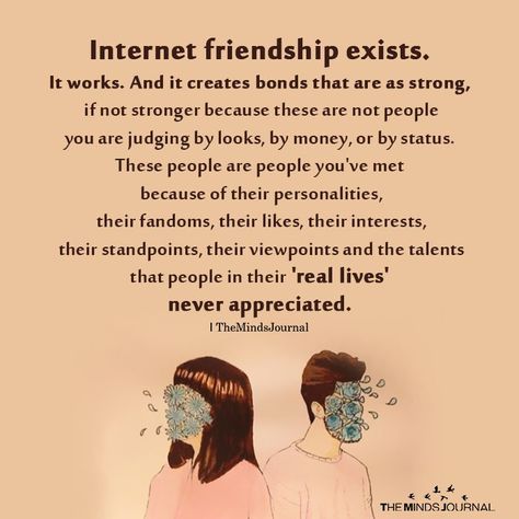 Internet Friendship Exists https://themindsjournal.com/internet-friendship-exists Quote For Online Friend, Online Friends Quotes, Good Friends Aesthetic, Online Best Friends, Online Friendship Aesthetic, Internet Friends Aesthetic, Online Friendship Quotes, Online Friends Aesthetic, Internet Friends Quotes