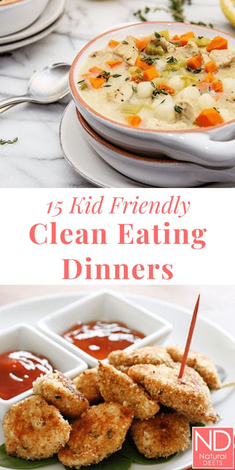 15 Clean Eating Dinners Your Kids Will Enjoy Kid Friendly Dinner Ideas, Clean Eating Dinners, Kid Friendly Dinners Healthy, Dinner Ideas For Kids, Clean Eating Kids, Clean Dinners, Easy Clean Eating Recipes, Clean Eating For Beginners, Clean Eating Recipes For Dinner