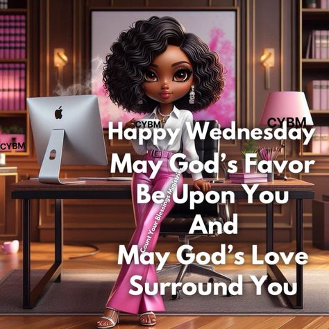 Happy Wednesday Black Women, Wednesday Afternoon Blessings, Wensday Quotes, Happy Blessed Wednesday, Happy Wednesday Morning, Queen Behavior, Lifetime Friends Quotes, Happy Morning Images, Text Pic