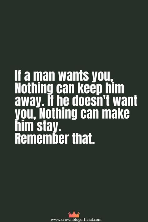 No One Wants Your Man, You Can Have Him, If A Man Wants You Quotes, Decentering Men, Want You Quotes, Bond Quotes, Short Meaningful Quotes, Worthy Quotes, Longing Quotes