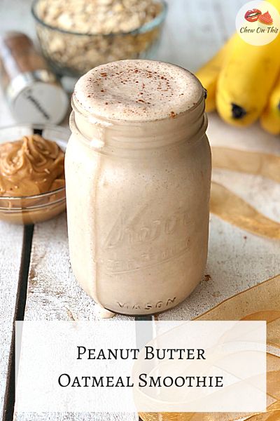 Peanut Butter Oatmeal Smoothie - Chew On This Peanut Butter Oat Protein Shake, Peanut Butter Banana Smoothie With Oats, Banana And Oatmeal Smoothie, Oatmeal Breakfast Smoothie Healthy, Oats And Peanut Butter Smoothie, Oatmeal Protein Shake Recipes, Oatmeal Banana Peanut Butter Smoothie, Peanut Butter Banana Oat Smoothie, Peanut Butter Oatmeal Protein Shake