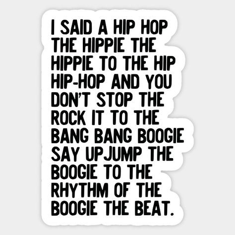 Rappers Delight - Universally known because it's everyone's favourite.The Sugarhill classic: I said a hip hop the hippie the hippie to the hip hip hop and you don't stop the rock it to the bang bang boogie...Wall art print by Honeymoon Hotel. -- Choose from our vast selection of stickers to match with your favorite design to make the perfect customized sticker/decal. Perfect to put on water bottles, laptops, hard hats, and car windows. Everything from favorite TV show stickers to funny stickers. Hiphop Stickers, Rappers Delight, Rapper Delight, Honeymoon Hotel, Sugar Hill, Funny Phone, The Boogie, Honeymoon Hotels, Lyric Art