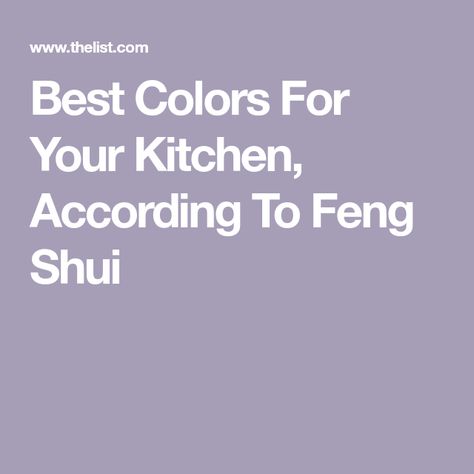 Best Colors For Your Kitchen, According To Feng Shui Feng Shui Dining Room Colors, Feng Shui Colors For Living Room, Paint Colors Kitchen Walls, Feng Shui Kitchen Layout, Feng Shui Living Room Colors, Feng Shui Colors Home, Feng Shui Dining Room, Feng Shui Kitchen Colors, Kitchen Vastu