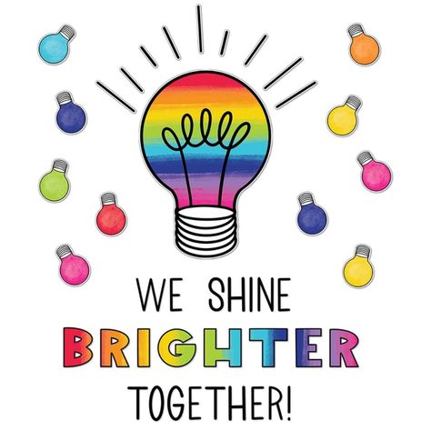 Lightbulb Bulletin Board Ideas, Lights On Afterschool, We Shine Brighter Together, Motivational Bulletin Boards, Lakeshore Learning, Classroom Quotes, Classroom Board, Bulletin Board Sets, Rainbow Light